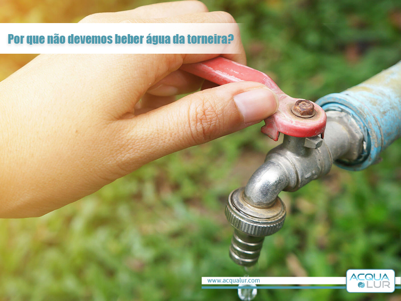 por que nao devemos beber agua da torneira